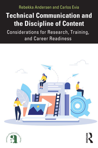Technical Communication and the Discipline of Content: Considerations for Research, Training, and Career Readiness