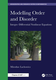Title: Modelling Order and Disorder: Integro-Differential Nonlinear Equations, Author: Miroslaw Lachowicz