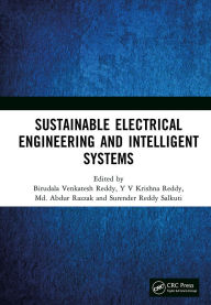 Title: Sustainable Electrical Engineering and Intelligent Systems, Author: Birudala Venkatesh Reddy