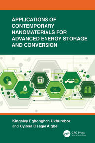 Title: Applications of Contemporary Nanomaterials for Advanced Energy Storage and Conversion, Author: Kingsley Eghonghon Ukhurebor