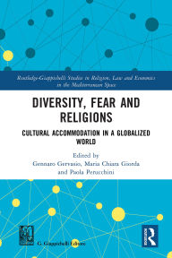 Title: Diversity, Fear and Religions: Cultural Accommodation in a Globalized World, Author: Gennaro Gervasio