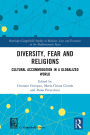 Diversity, Fear and Religions: Cultural Accommodation in a Globalized World