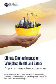 Title: Climate Change Impacts on Workplace Health and Safety: Adaptations, Interventions and Responses, Author: Haruna Musa Moda