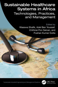 Title: Sustainable Healthcare Systems in Africa: Technologies, Practices, and Management, Author: Wasswa Shafik