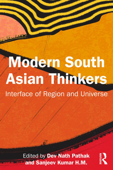 Modern South Asian Thinkers: Interface of Region and Universe