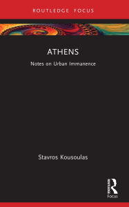 Title: Athens: Notes on Urban Immanence, Author: Stavros Kousoulas