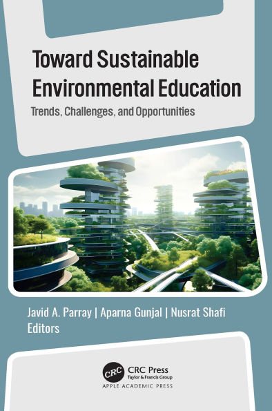 Toward Sustainable Environmental Education: Trends, Challenges, and Opportunities