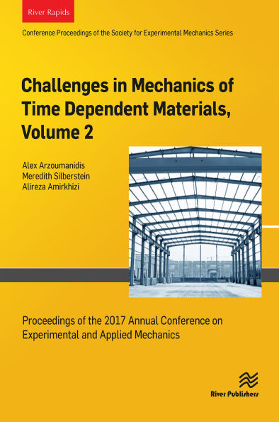 Challenges in Mechanics of Time Dependent Materials, Volume 2: Proceedings of the 2017 Annual Conference on Experimental and Applied Mechanics