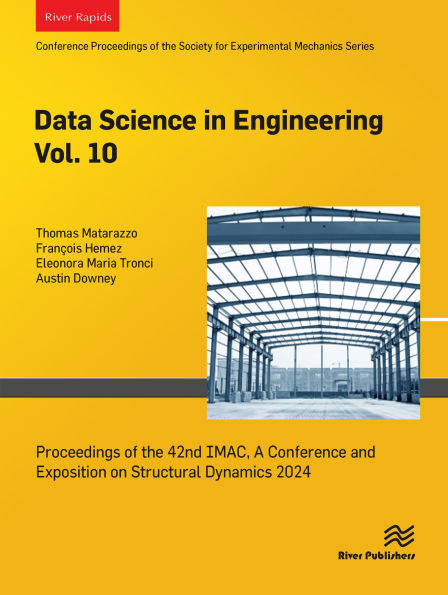 Data Science in Engineering Vol. 10: Proceedings of the 42nd IMAC, A Conference and Exposition on Structural Dynamics 2024