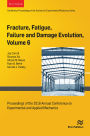 Fracture, Fatigue, Failure and Damage Evolution, Volume 6: Proceedings of the 2018 Annual Conference on Experimental and Applied Mechanics
