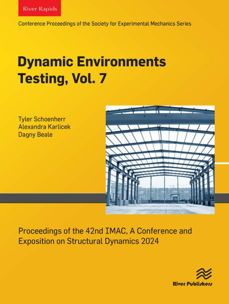 Dynamic Environments Testing, Vol. 7: Proceedings of the 42nd IMAC, A Conference and Exposition on Structural Dynamics 2024