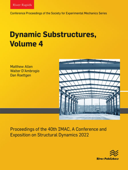 Dynamic Substructures, Volume 4: Proceedings of the 40th IMAC, A Conference and Exposition on Structural Dynamics 2022