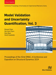 Title: Model Validation and Uncertainty Quantification, Vol. 3: Proceedings of the 42nd IMAC, A Conference and Exposition on Structural Dynamics 2024, Author: Roland Platz