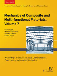 Title: Mechanics of Composite and Multi-functional Materials, Volume 7: Proceedings of the 2015 Annual Conference on Experimental and Applied Mechanics, Author: Carter Ralph