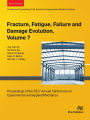 Fracture, Fatigue, Failure and Damage Evolution, Volume 7: Proceedings of the 2017 Annual Conference on Experimental and Applied Mechanics