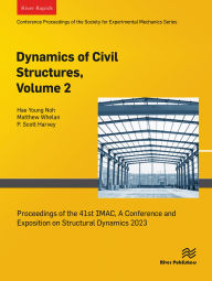 Title: Dynamics of Civil Structures, Volume 2: Proceedings of the 41st IMAC, A Conference and Exposition on Structural Dynamics 2023, Author: Hae Young Noh