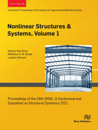Title: Nonlinear Structures & Systems, Volume 1: Proceedings of the 39th IMAC, A Conference and Exposition on Structural Dynamics 2021, Author: Gaetan Kerschen