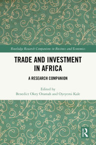 Title: Trade and Investment in Africa: A Research Companion, Author: Benedict Okey Oramah