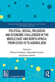 Title: Political, Social, Religious and Economic Challenges in the Middle East and North Africa: From Covid-19 to Agenda 2030, Author: Flavia Cortelezzi