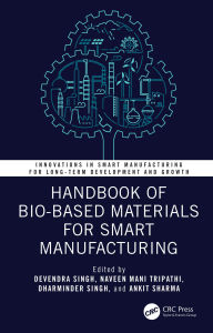 Title: Handbook of Bio-Based Materials for Smart Manufacturing, Author: Devendra Singh