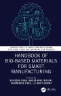 Handbook of Bio-Based Materials for Smart Manufacturing