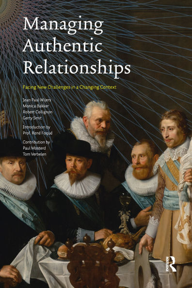 Managing Authentic Relationships: Facing New Challenges in a Changing Context