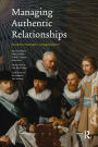 Managing Authentic Relationships: Facing New Challenges in a Changing Context