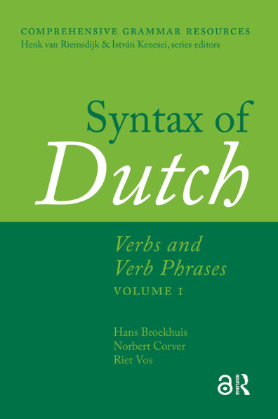 Syntax of Dutch: Verbs and Verb Phrases. Volume 1