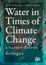 Water in Times of Climate Change: A Values-driven Dialogue