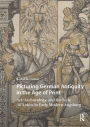 Picturing German Antiquity in the Age of Print: Art, Archaeology, and the Style All'Antica in Early Modern Augsburg