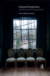 Title: Cultural Interactions: Conflict and Cooperation, Author: Frans-Willem Korsten