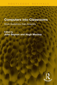 Title: Computers into Classrooms: More Questions than Answers, Author: John Beynon