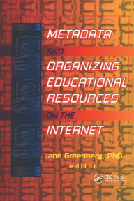 Title: Metadata and Organizing Educational Resources on the Internet, Author: Jane Greenberg