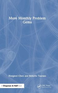 Title: More Monthly Problem Gems, Author: Hongwei Chen