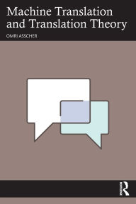 Title: Machine Translation and Translation Theory, Author: Omri Asscher