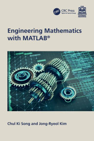 Title: Engineering Mathematics with MATLAB, Author: Chul Ki Song
