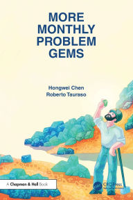 Title: More Monthly Problem Gems, Author: Hongwei Chen