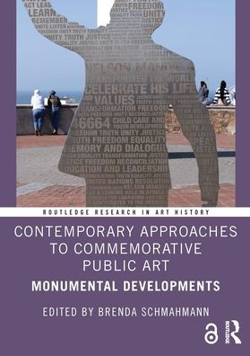 Contemporary Approaches to Commemorative Public Art: Monumental Developments
