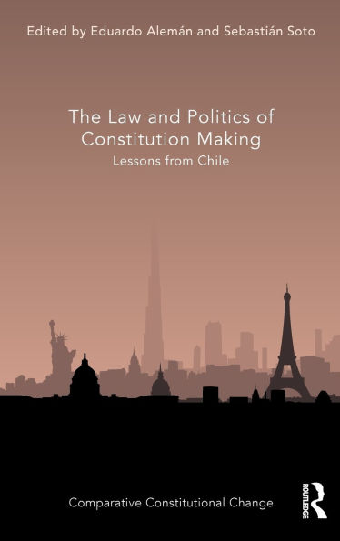 The Law and Politics of Constitution Making: Lessons from Chile