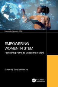 Empowering Women in STEM: Pioneering Paths to Shape the Future