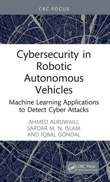Cybersecurity Robotic Autonomous Vehicles: Machine Learning Applications to Detect Cyber Attacks