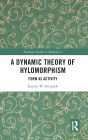 A Dynamic Theory of Hylomorphism: Form as Activity