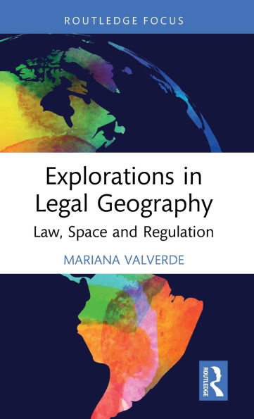 Explorations Legal Geography: Law, Space and Regulation