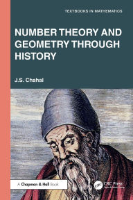 Title: Number Theory and Geometry through History, Author: J. S. Chahal