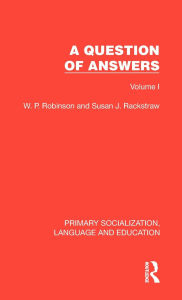 Title: A Question of Answers: Volume I, Author: W. P. Robinson