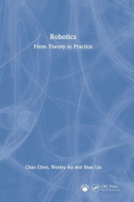 Title: Robotics: From Theory to Practice, Author: Chao Chen