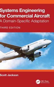 Title: Systems Engineering for Commercial Aircraft: A Domain-Specific Adaptation, Author: Scott Jackson