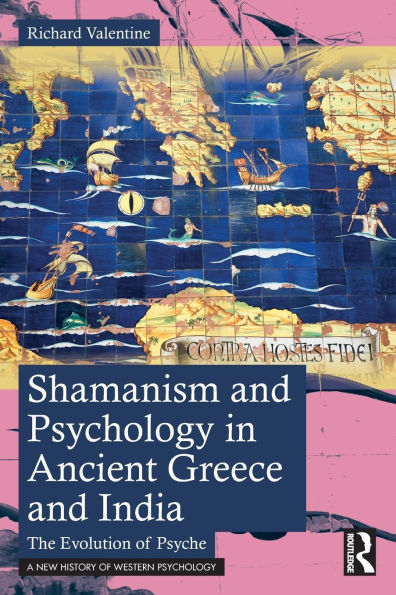 Shamanism and Psychology Ancient Greece India: The Evolution of Psyche