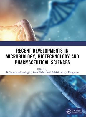 Recent Developments Microbiology, Biotechnology and Pharmaceutical Sciences