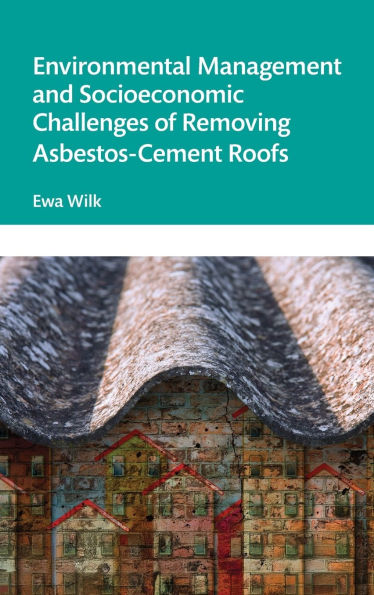 Environmental Management and Socioeconomic Challenges of Removing Asbestos-Cement Roofs